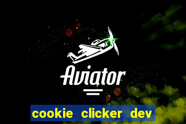 cookie clicker dev tools hack